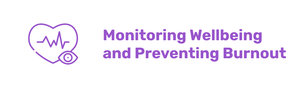 Monitoring Wellbeing and Preventing Burnout