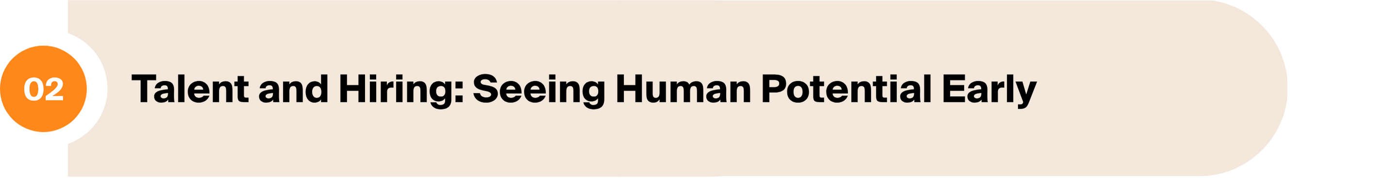 2. Talent and Hiring: Seeing Human Potential Early